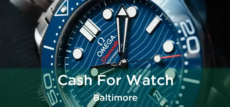 Cash For Watch Baltimore