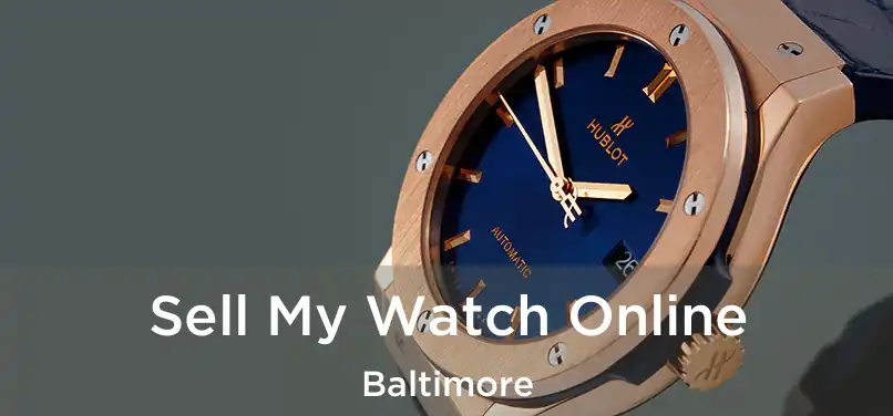 Sell My Watch Online Baltimore